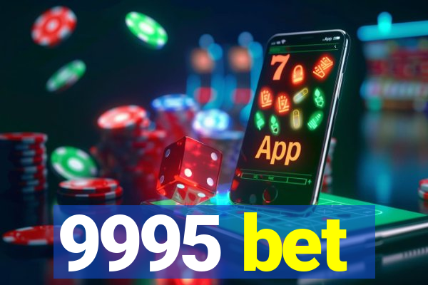 9995 bet
